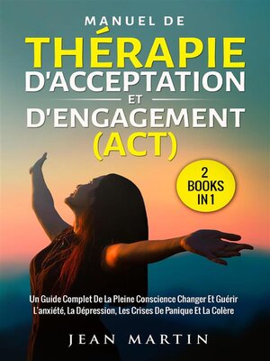 cover image of Manuel de thérapie d'acceptation et d'engagement (act) (2 books in 1)